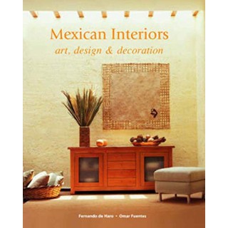 Interiores Mexicanos Arte, Diseño Y Decoracion (Texto en español e inglés)